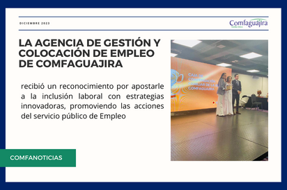 La Agencia de Gestión y Colocación de Empleo de COMFAGUAJIRA, recibió un reconocimiento