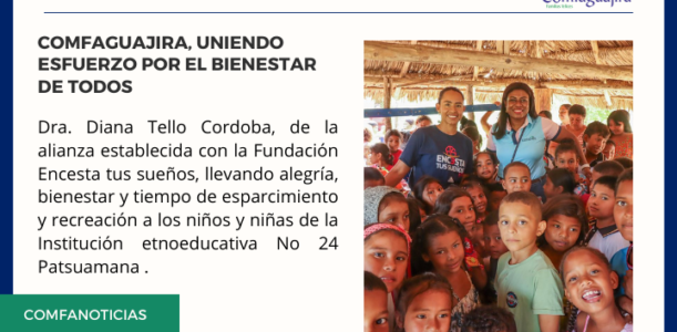 Comfaguajira, uniendo esfuerzo por el bienestar de todos