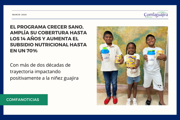 NOTICIAS COMFAGUAJIRA crecer sano